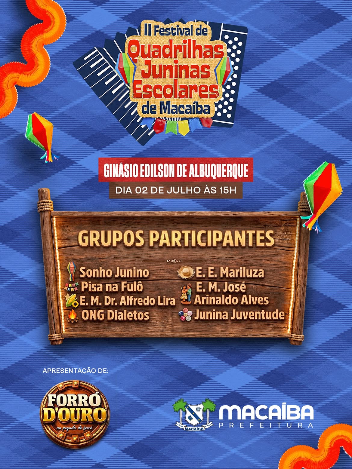 O clima de São João continua em Macaíba! Nesta quinta-feira (02), às 15h, o Ginásio Edilson de A